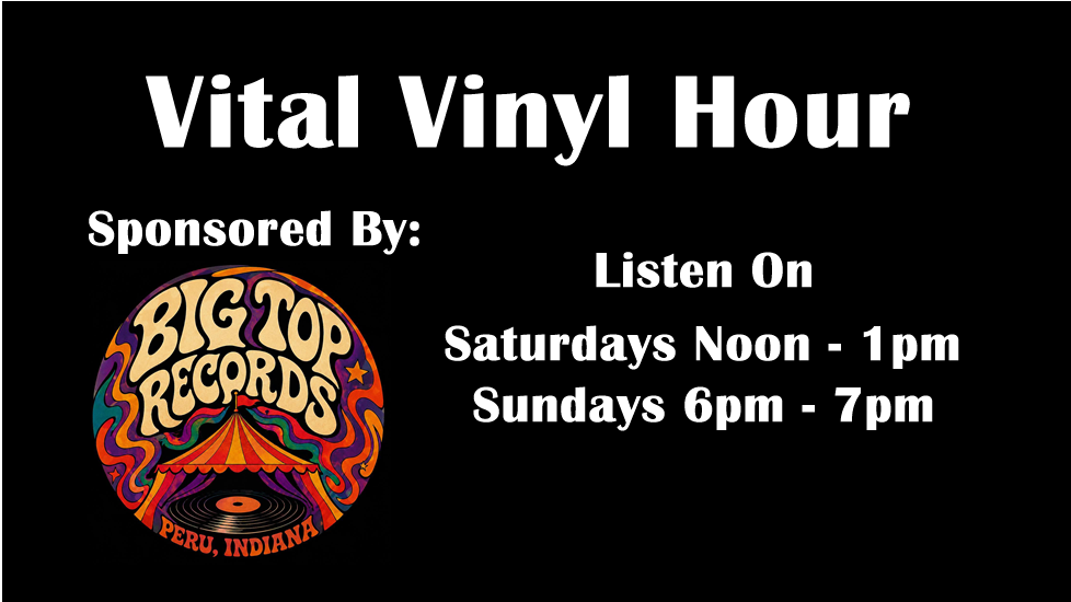 Vital Vinyl Hour Sponsored By: Big Top Records, in Peru, Indiana